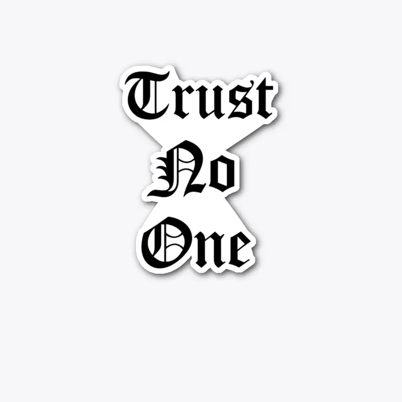 Trust No One "Making Moves"